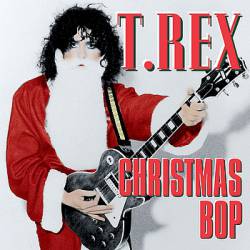 T. Rex : Christmas Bop